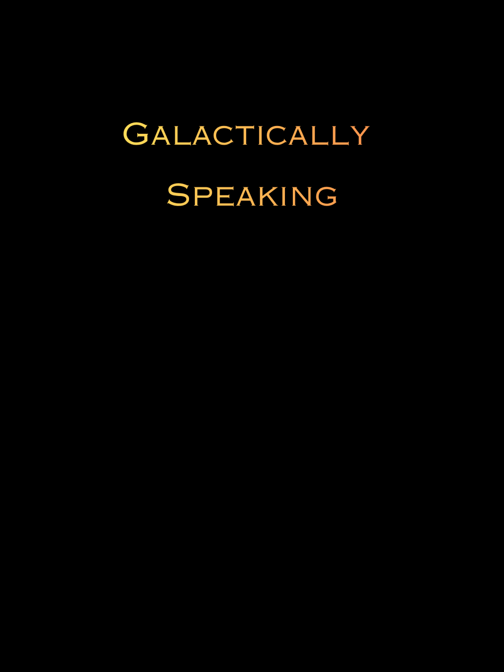 Galactically Speaking – CHAPTER&nbsp;NINETEEN